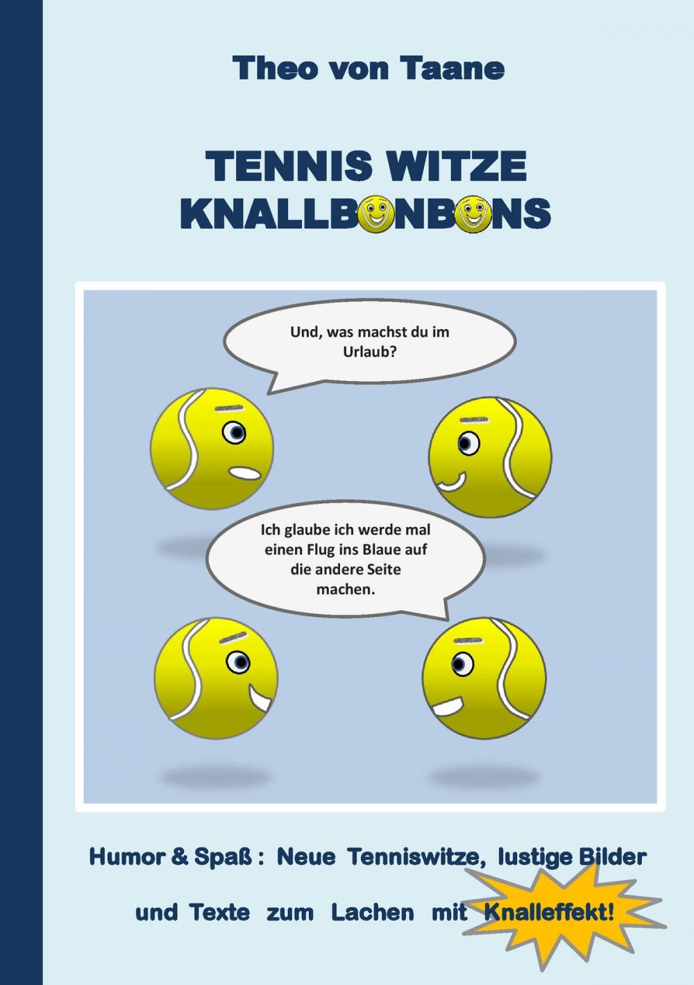 Big bigCover of Tennis Witze Knallbonbons - Humor & Spaß: Neue Tenniswitze, lustige Bilder und Texte zum Lachen mit Knalleffekt