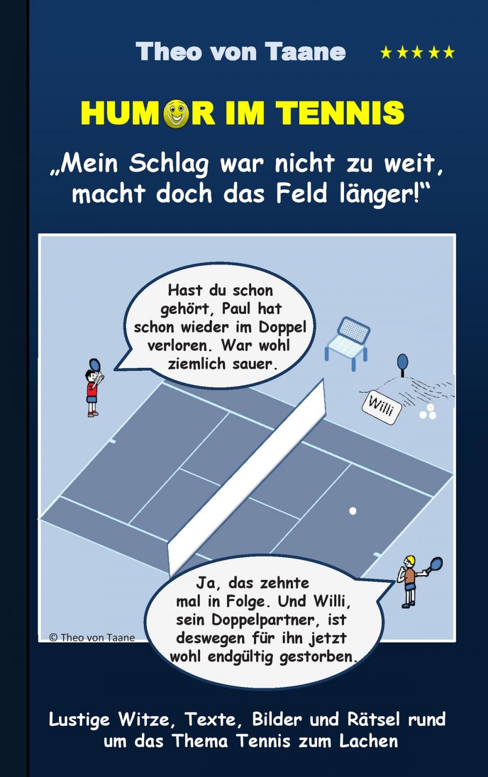 Big bigCover of Humor im Tennis "Mein Schlag war nicht zu weit, macht doch das Feld länger!"