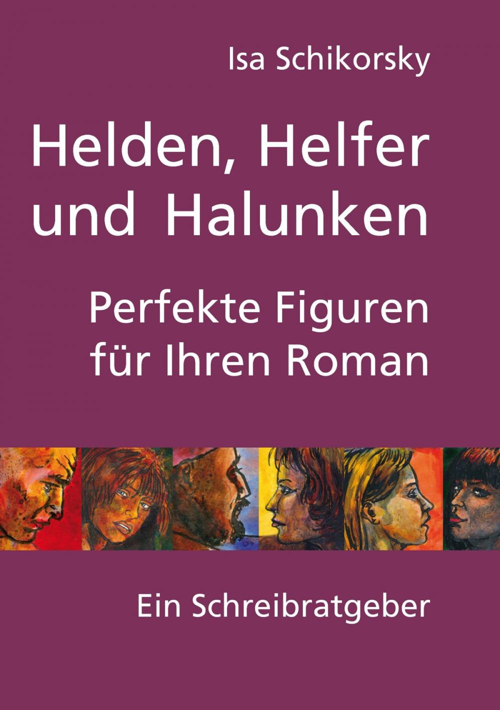 Big bigCover of Helden, Helfer und Halunken. Perfekte Figuren für Ihren Roman