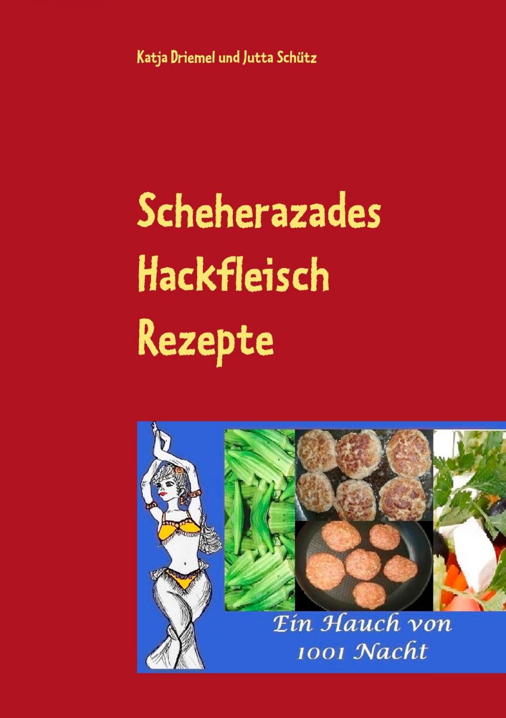 Big bigCover of Scheherazades Hackfleisch Rezepte