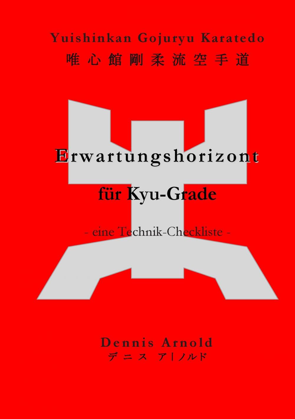 Big bigCover of Yuishinkan Gojuryu Karatedo: Erwartungshorizont für Kyu-Grade