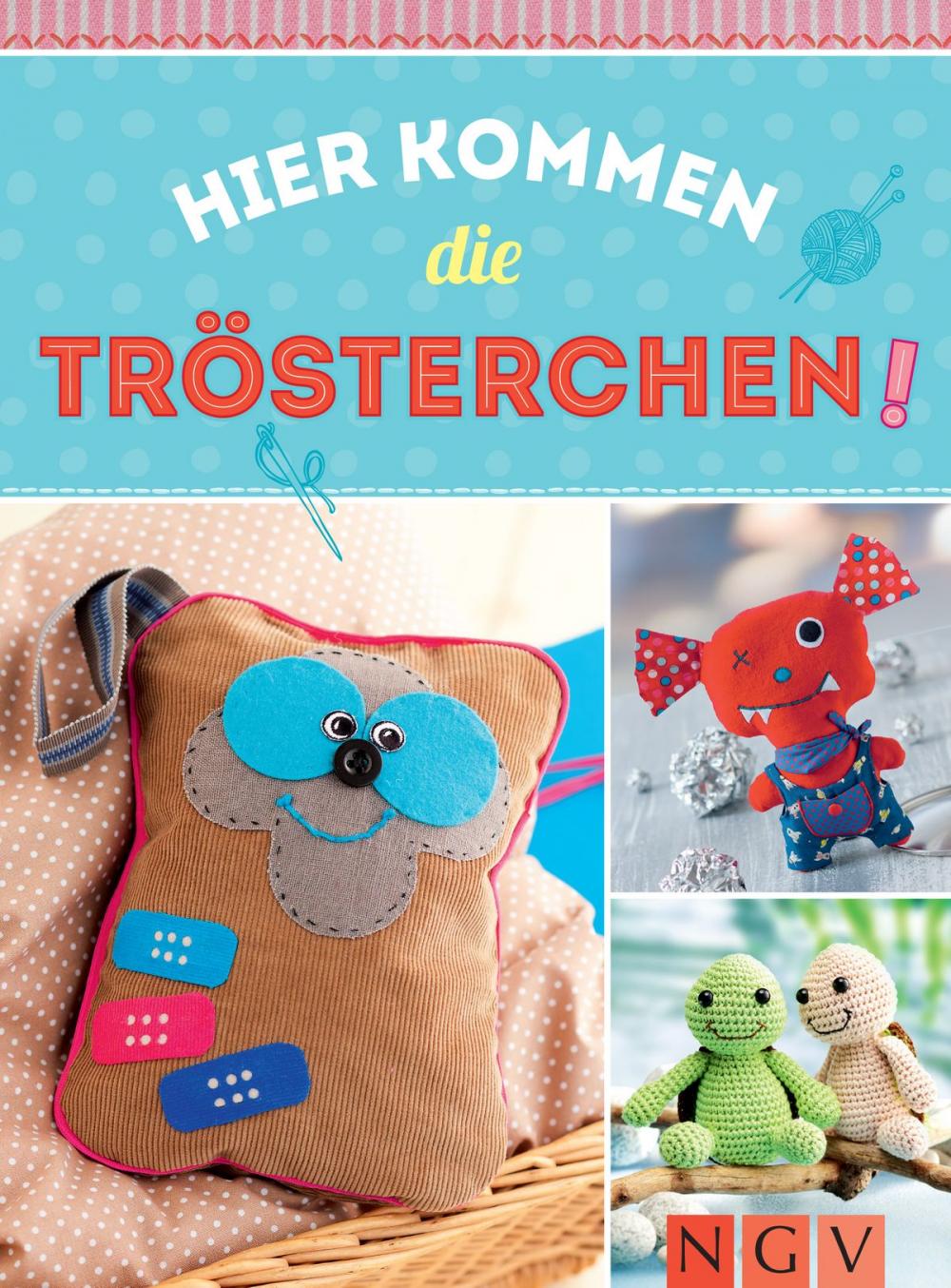 Big bigCover of Hier kommen die Trösterchen - Mit Schnittmustern zum Download