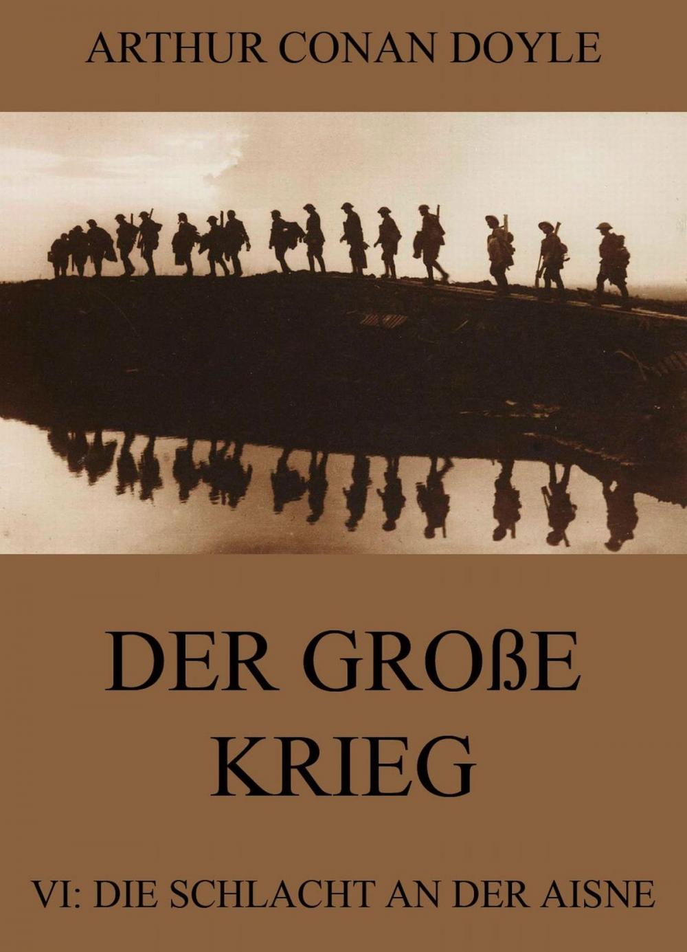 Big bigCover of Der große Krieg - 6: Die Schlacht an der Aisne