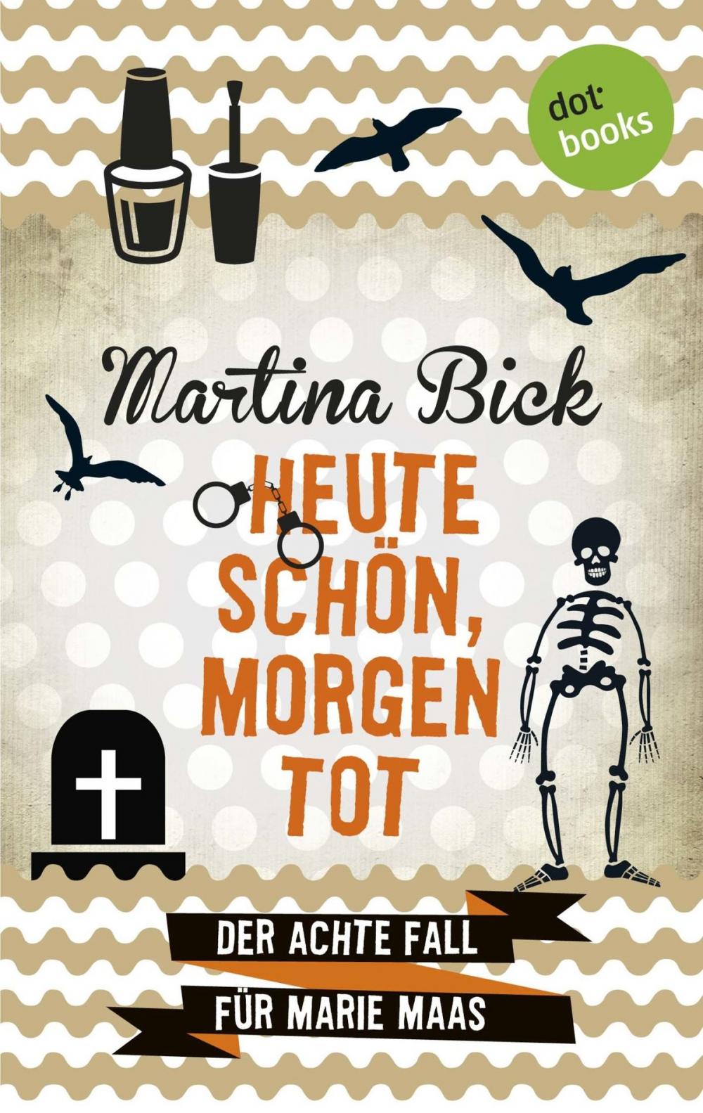 Big bigCover of Heute schön, morgen tot: Der achte Fall für Marie Maas