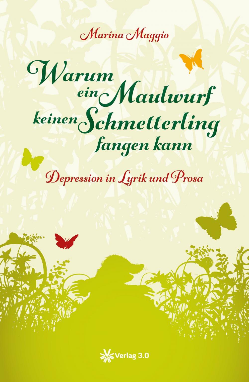 Big bigCover of Warum ein Maulwurf keinen Schmetterling fangen kann - Depression in Lyrik und Prosa