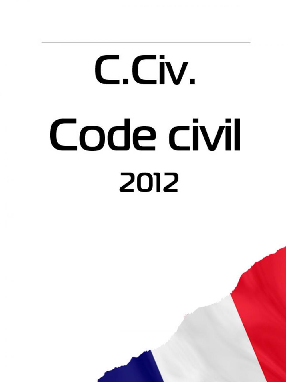 Big bigCover of C. Civ. Code civil 2012