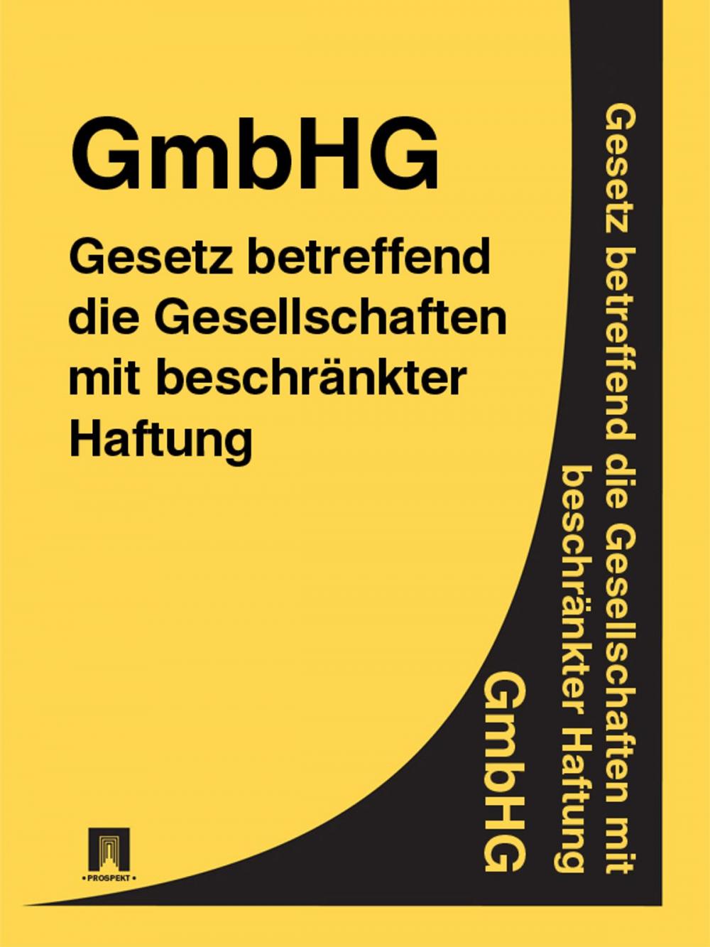 Big bigCover of Gesetz betreffend die Gesellschaften mit beschränkter Haftung (GmbHGesetz) - GmbHG