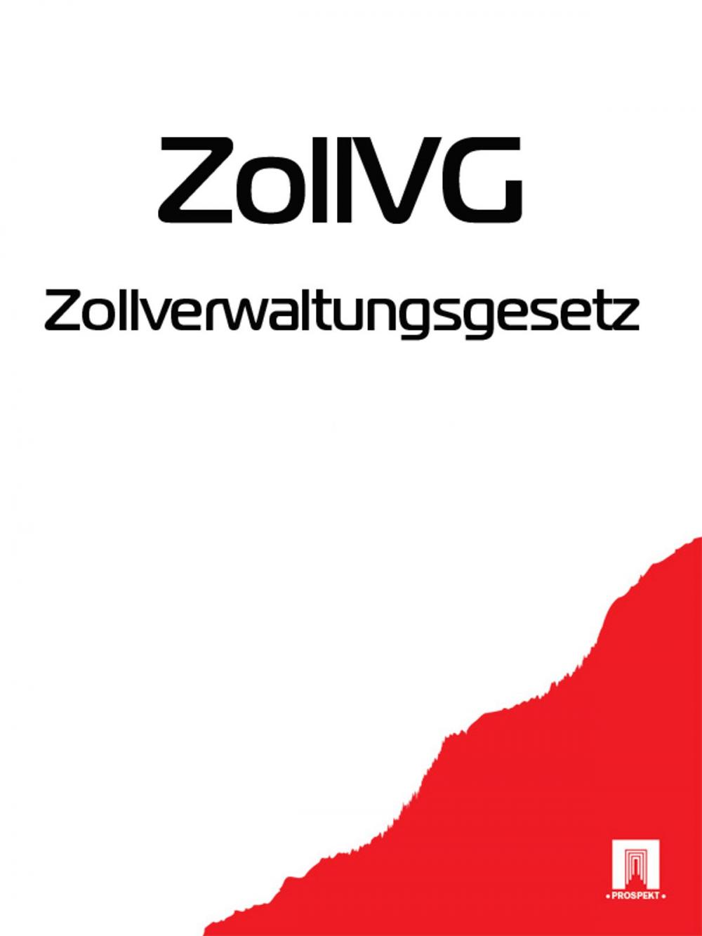 Big bigCover of Zollverwaltungsgesetz - ZollVG