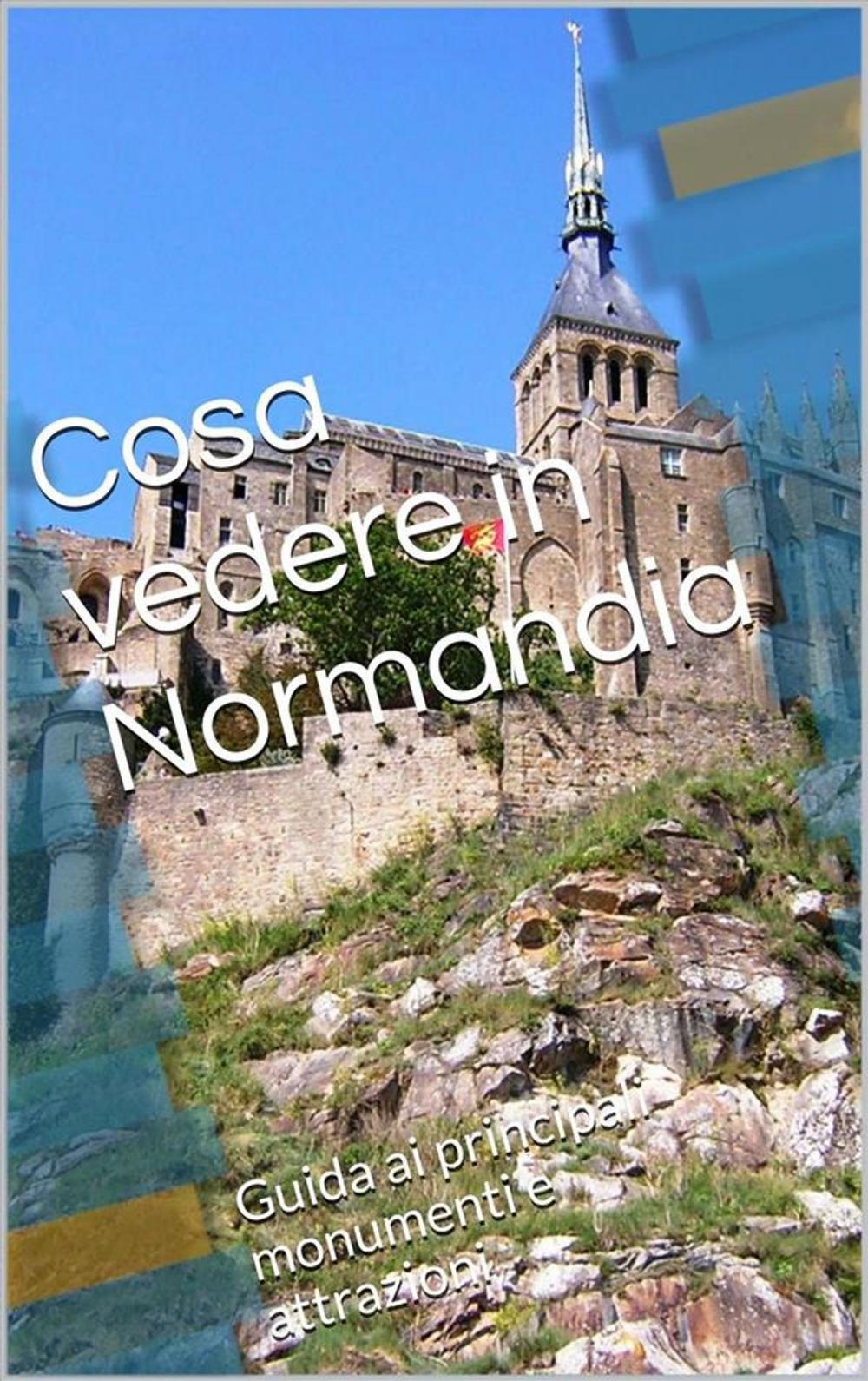 Big bigCover of Cosa vedere in Normandia