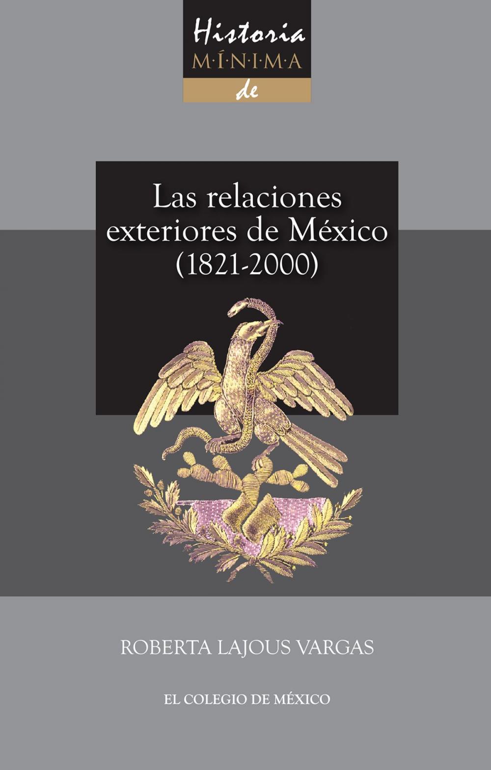 Big bigCover of Historia mínima de las relaciones exteriores de México, 1821-2000
