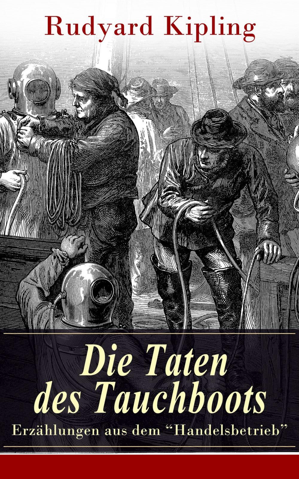 Big bigCover of Die Taten des Tauchboots - Erzählungen aus dem "Handelsbetrieb"