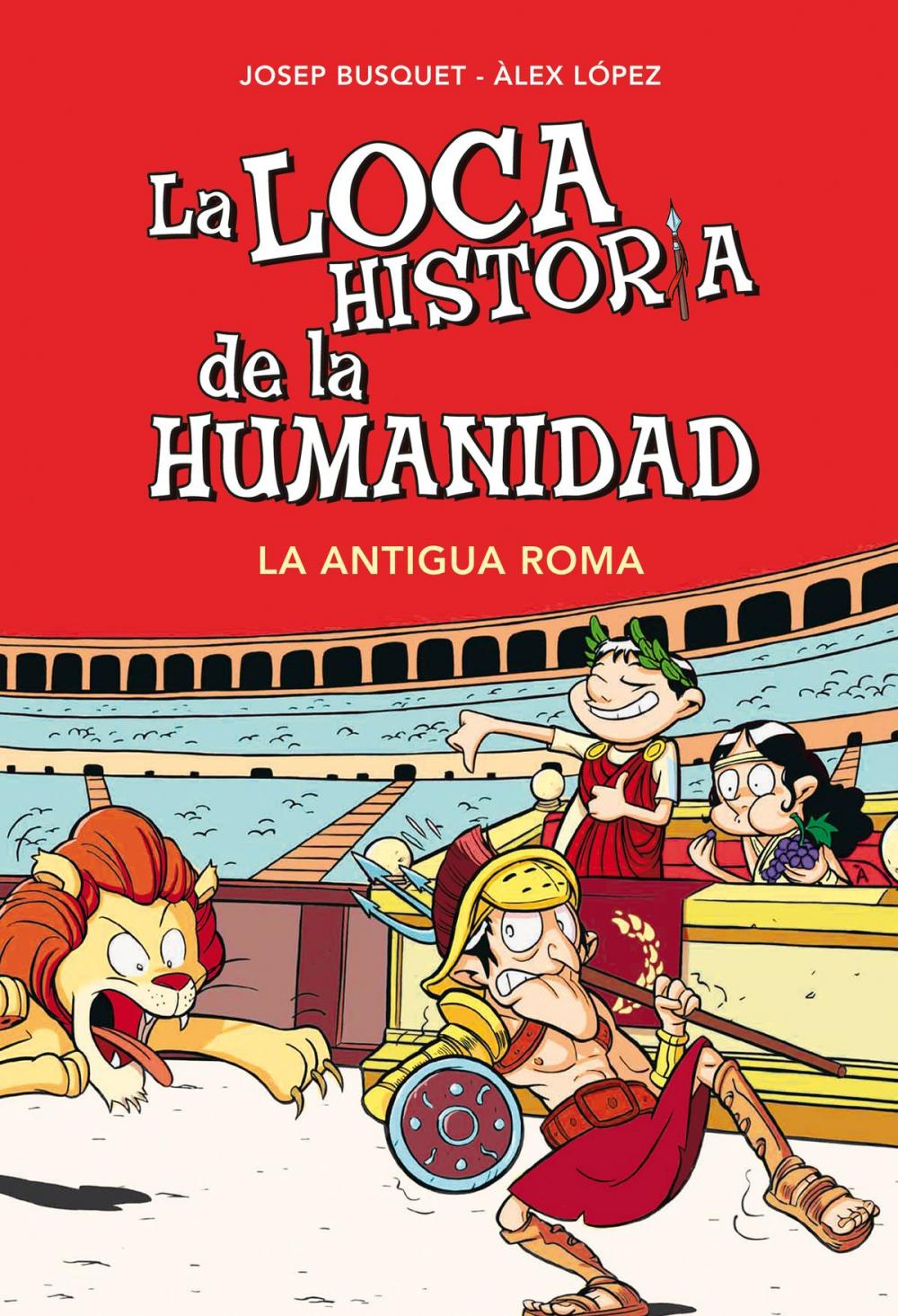 Big bigCover of La Antigua Roma (La loca historia de la humanidad 2)