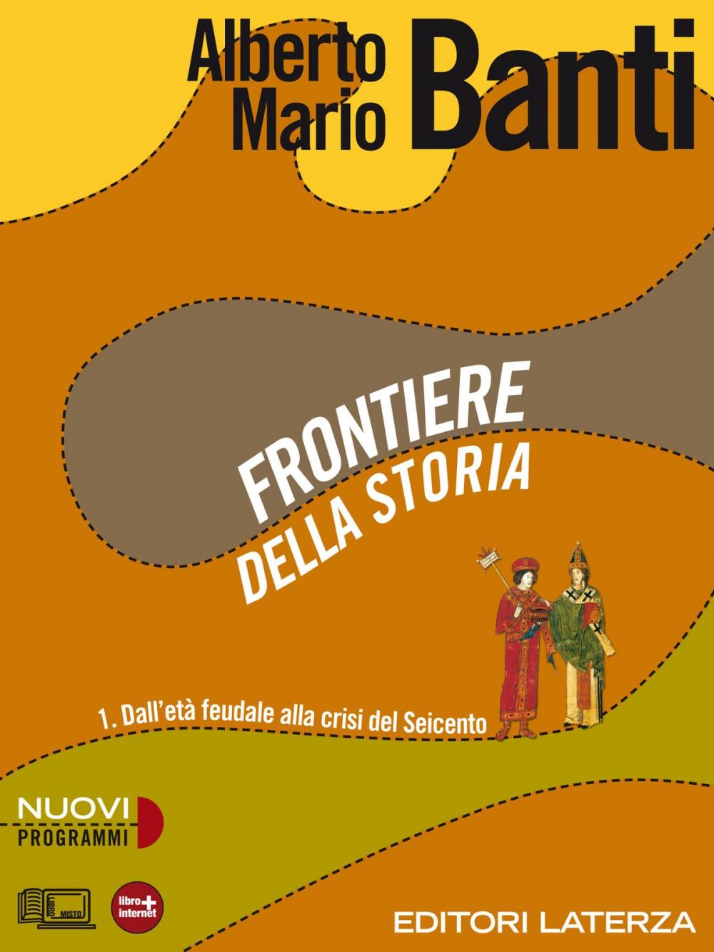 Big bigCover of Frontiere della storia. vol. 1. Dall'età feudale alla crisi del Seicento