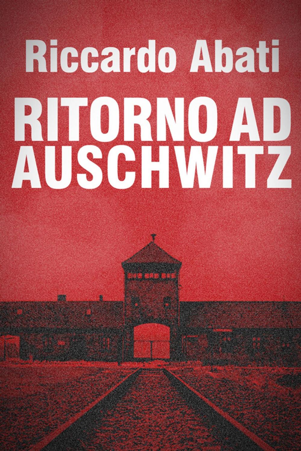 Big bigCover of Ritorno ad Auschwitz