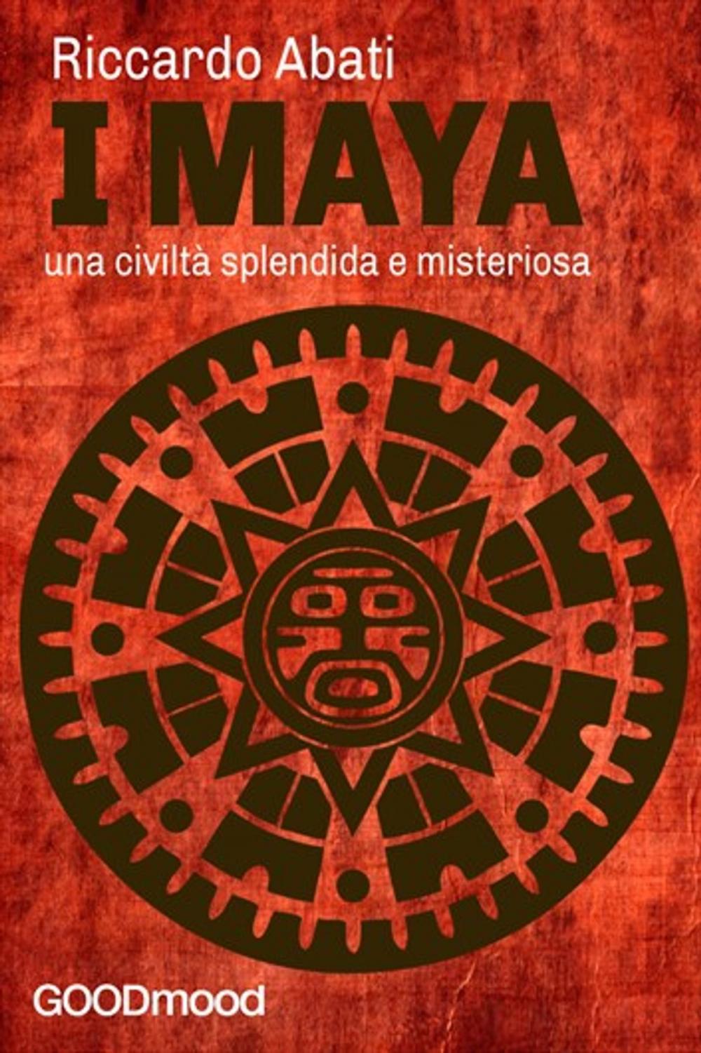 Big bigCover of I Maya: una civiltà splendida e misteriosa