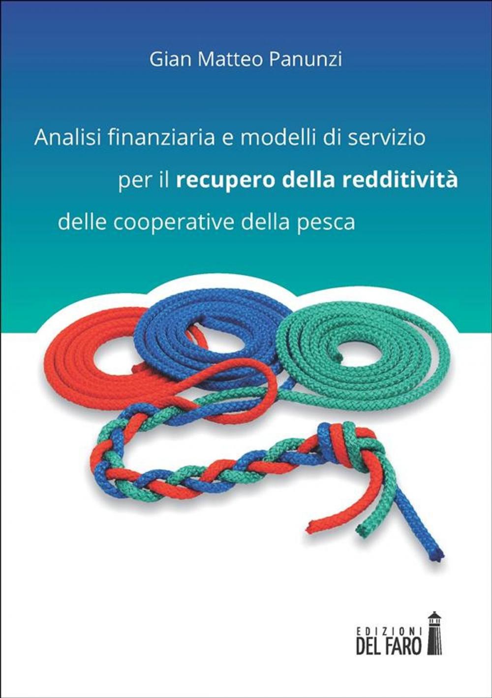 Big bigCover of Analisi finanziaria e modelli di servizio per il recupero della redditività delle cooperative della pesca