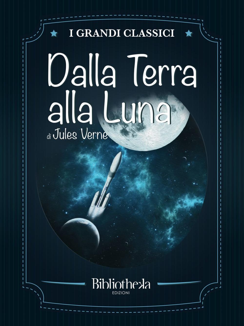 Big bigCover of Dalla Terra alla Luna