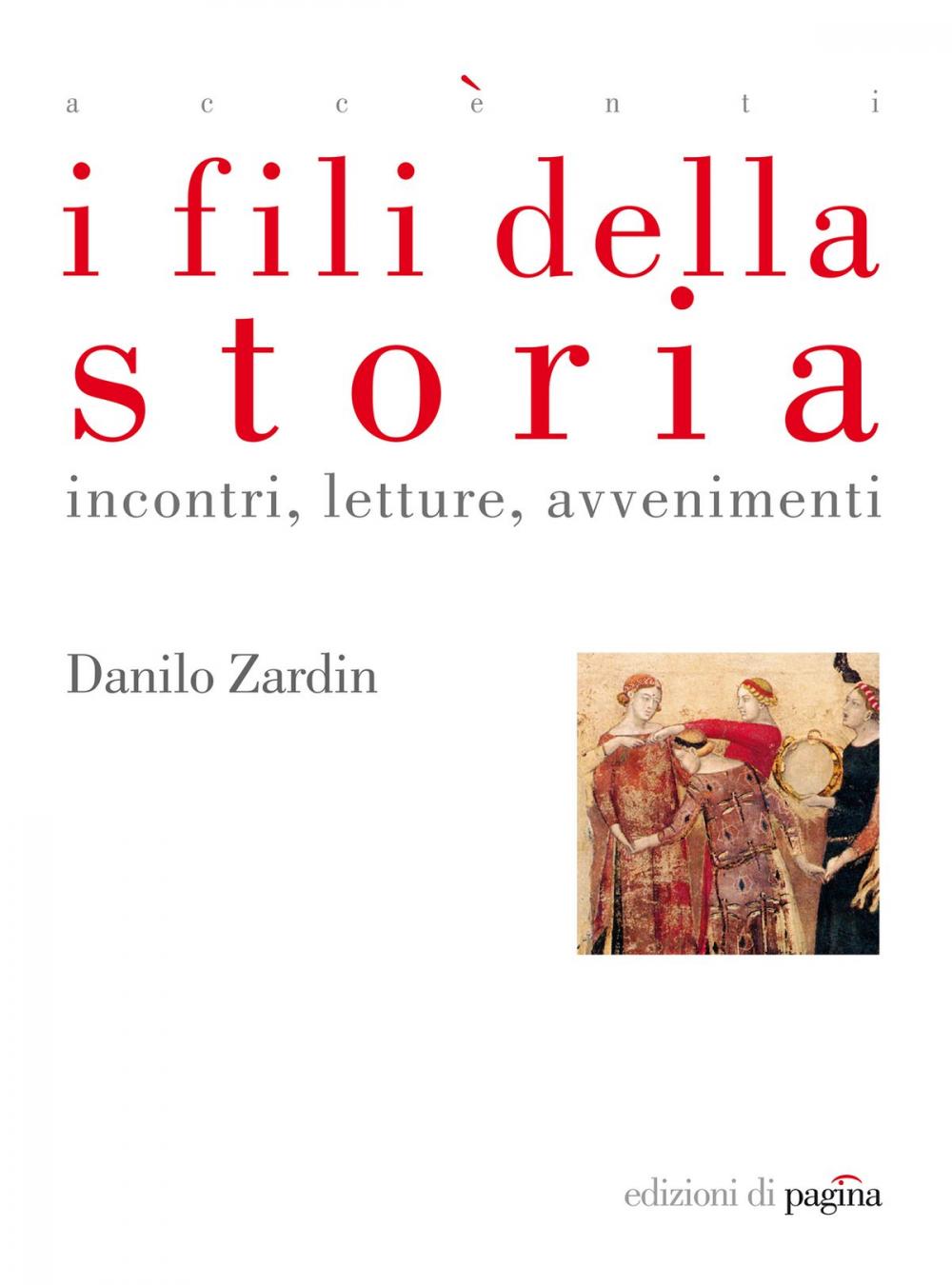 Big bigCover of I fili della storia. Incontri, letture, avvenimenti