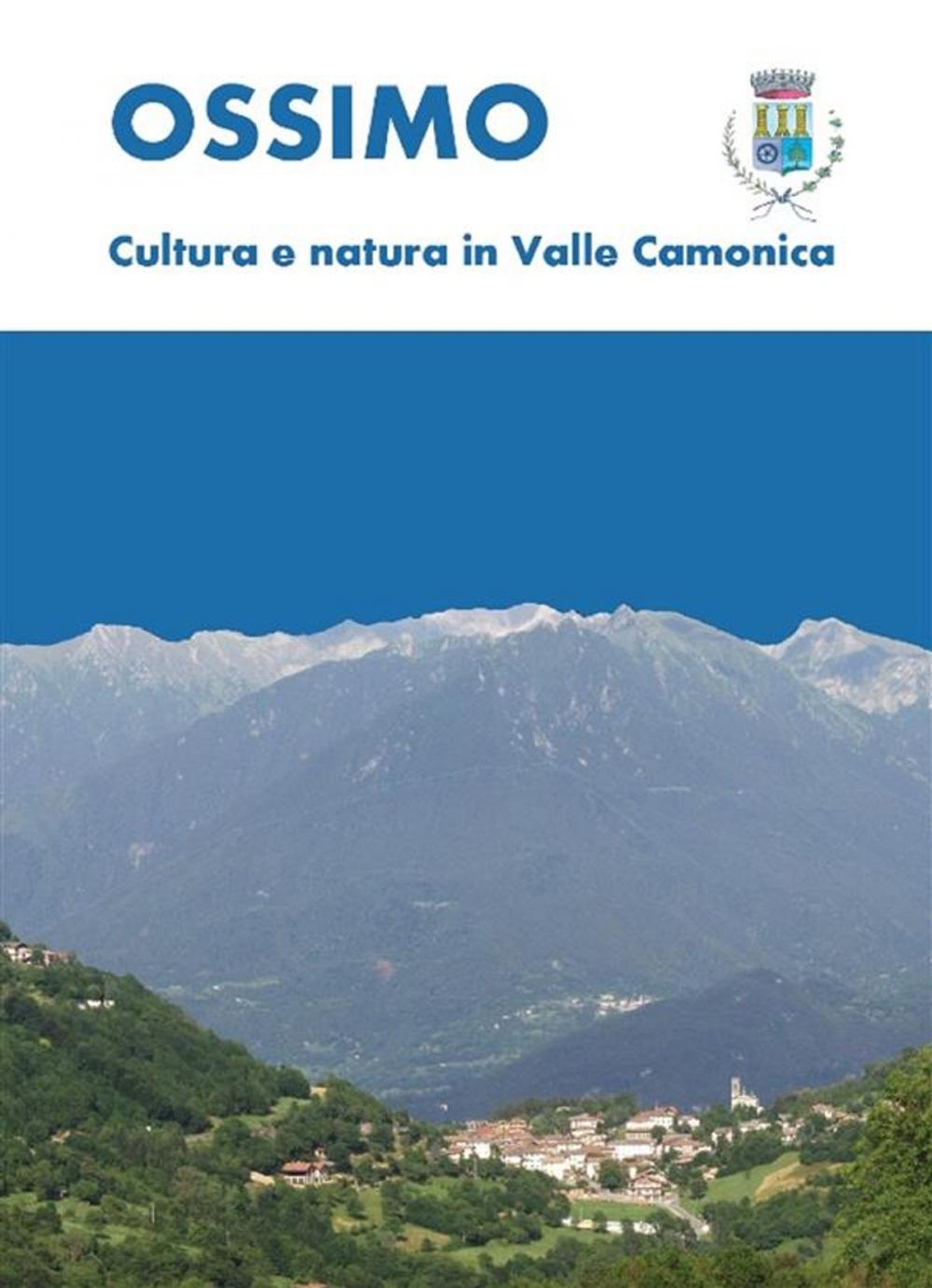 Big bigCover of Ossimo: cultura e natura in Valle Camonica