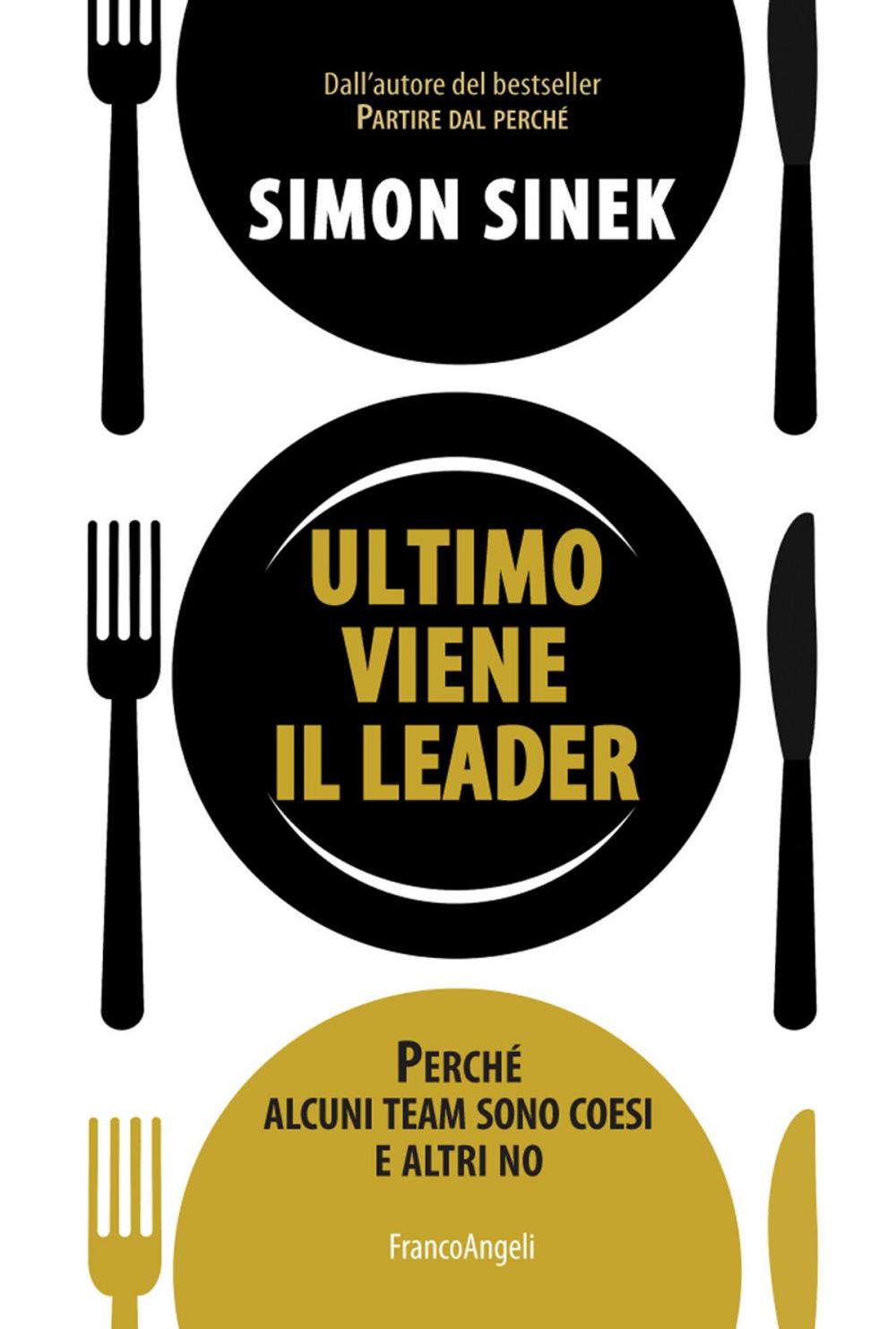 Big bigCover of Ultimo viene il leader. Perché alcuni team sono coesi e altri no