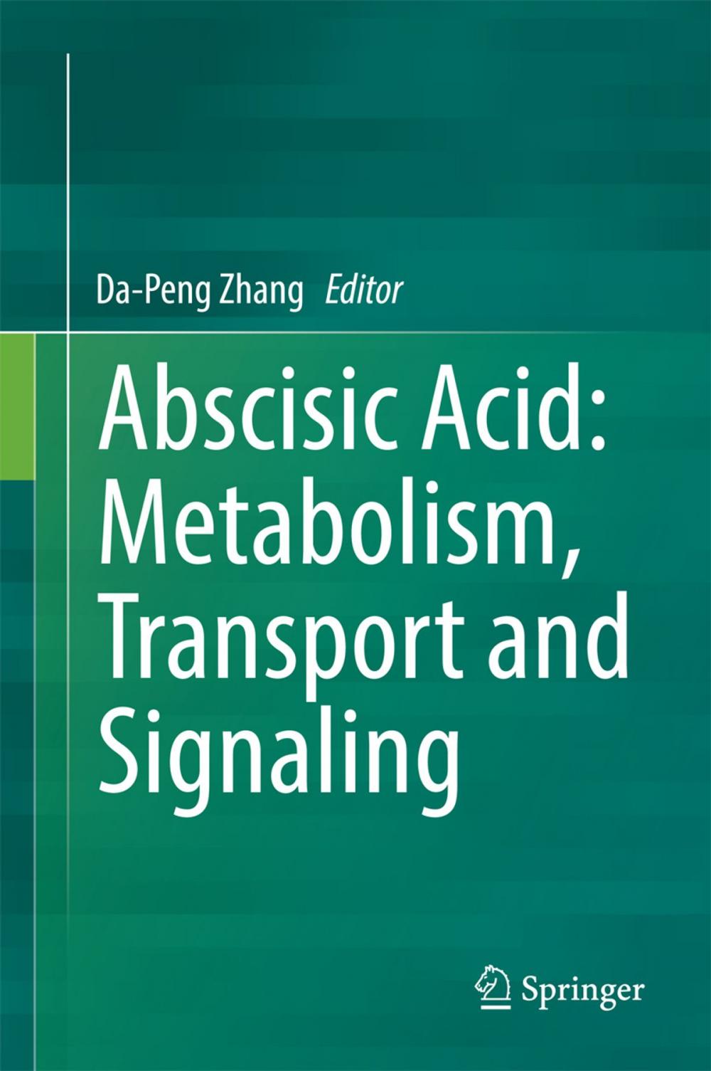 Big bigCover of Abscisic Acid: Metabolism, Transport and Signaling