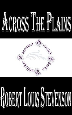 Cover of the book Across The Plains by Anonymous