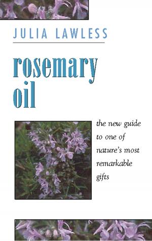 Cover of the book Rosemary Oil: A new guide to the most invigorating rememdy by E. T. Brown