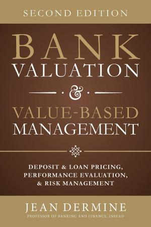 Cover of the book Bank Valuation and Value Based Management: Deposit and Loan Pricing, Performance Evaluation, and Risk, 2nd Edition by David G Komatz