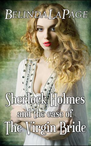 Cover of the book Sherlock Holmes And The Case Of The Virgin Bride: An Erotic Wife-Watching Novella by Misty Vixen