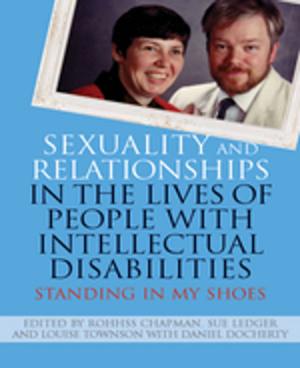Cover of the book Sexuality and Relationships in the Lives of People with Intellectual Disabilities by Christy Oslund