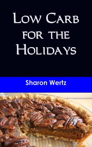 Cover of the book Low Carb for the Holidays by Maryanne Madden