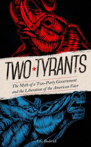 bigCover of the book Two Tyrants. The Myth of a Two-Party Government and the Liberation of the American Voter by 