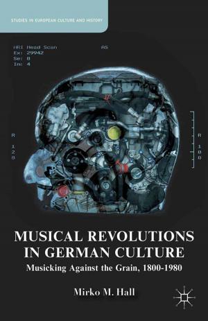 Cover of the book Musical Revolutions in German Culture by Branko van Oppen de Ruiter