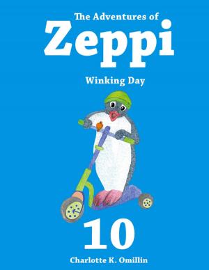 Cover of the book The Adventures of Zeppi - #10 Winking Day by Shara Azod