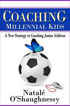 bigCover of the book Coaching Millennial Kids: A New Strategy to Coaching Junior Athletes by 