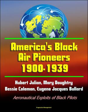 Cover of the book America's Black Air Pioneers, 1900-1939: Hubert Julian, Mary Doughtry, Bessie Coleman, Eugene Jacques Bullard - Aeronautical Exploits of Black Pilots by Progressive Management