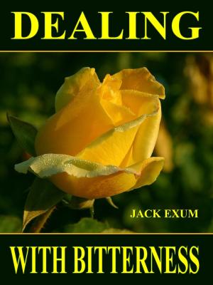 Cover of the book Dealing with Bitterness by Reuben Gedzah