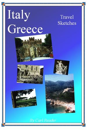 Cover of the book Italy, Greece: Travel Sketches by Carl Reader
