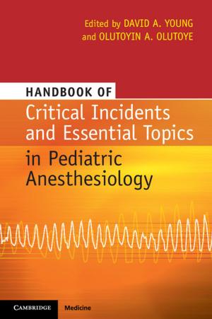 bigCover of the book Handbook of Critical Incidents and Essential Topics in Pediatric Anesthesiology by 