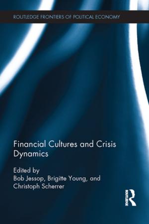 Cover of the book Financial Cultures and Crisis Dynamics by Brian J Jones