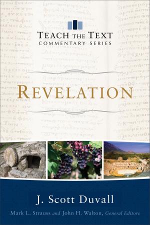 Cover of the book Revelation (Teach the Text Commentary Series) by Ed Rocha