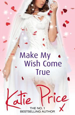 Cover of the book Make My Wish Come True by Grayson Grave