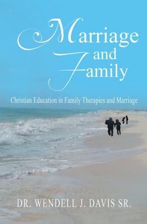 Cover of the book Marriage and Family by Anthony L. Norwood