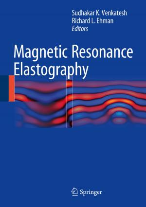 Cover of the book Magnetic Resonance Elastography by Gang Zheng, Yaning Yang, Xiaofeng Zhu, Robert C. Elston