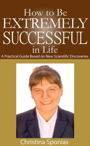 Cover of the book How to Be Extremely Successful in Life by Rachel Smith