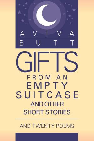 Cover of the book Gifts from an Empty Suitcase and Other Short Stories by Spring  Wilde