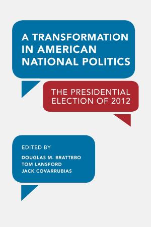 Cover of the book A Transformation in American National Politics by Alicia Gutiérrez González