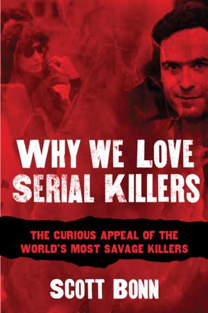 Cover of the book Why We Love Serial Killers by Tara Mooney