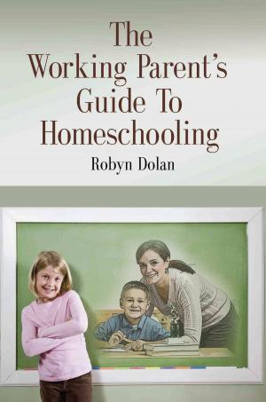 Book cover of The Working Parent's Guide to Homeschooling