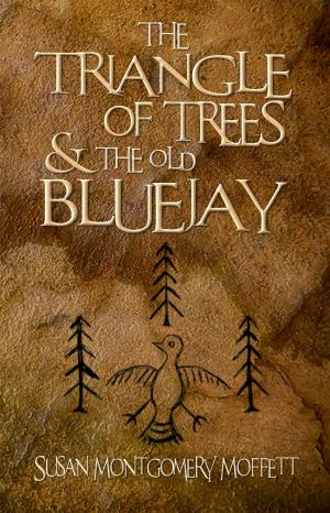 Cover of The Traiangle of Trees and the Old Blue Jay
